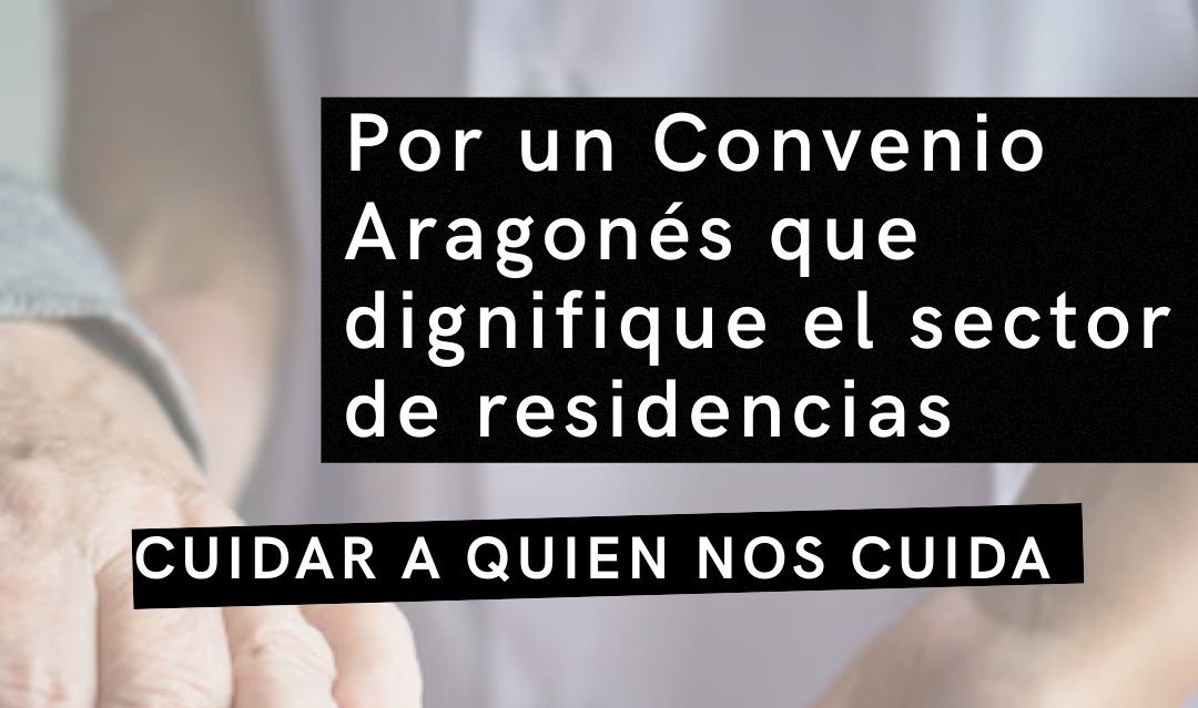 Convocamos una concentración para exigir un convenio autonómico que dignifique el sector de las residencias en Aragón